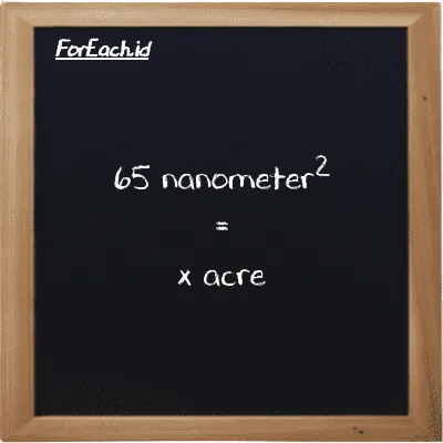 Example nanometer<sup>2</sup> to acre conversion (65 nm<sup>2</sup> to ac)