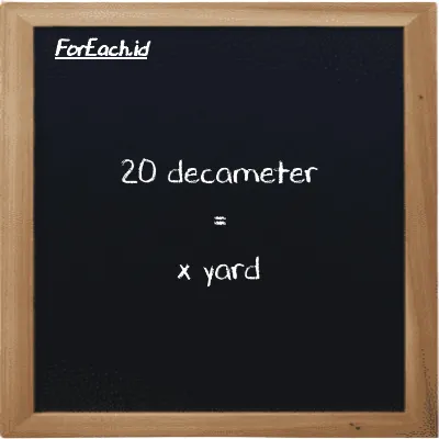 Example decameter to yard conversion (20 dam to yd)