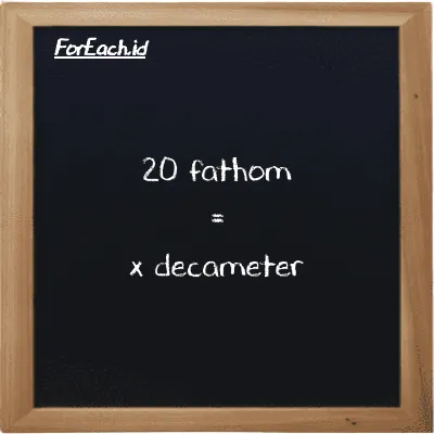 Example fathom to decameter conversion (20 ft to dam)