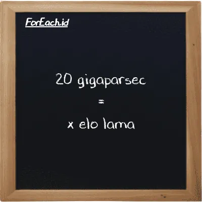 Example gigaparsec to elo lama conversion (20 Gpc to el la)