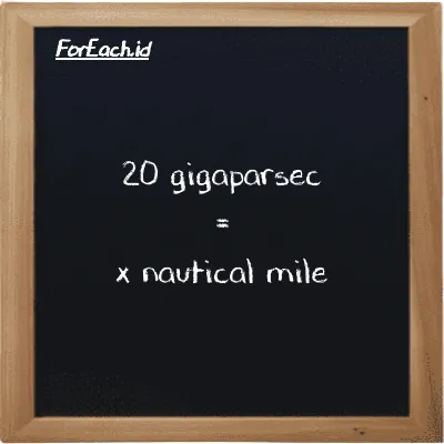 Example gigaparsec to nautical mile conversion (20 Gpc to nmi)