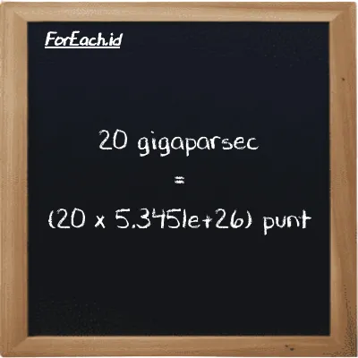 How to convert gigaparsec to punt: 20 gigaparsec (Gpc) is equivalent to 20 times 5.3451e+26 punt (pnt)