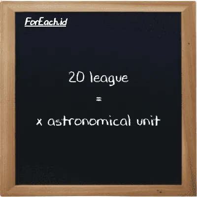 Example league to astronomical unit conversion (20 lg to au)