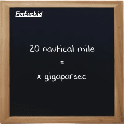 Example nautical mile to gigaparsec conversion (20 nmi to Gpc)