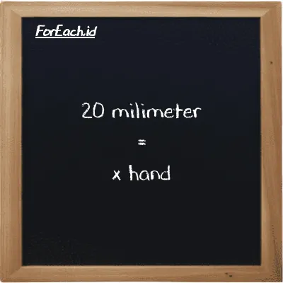 Example millimeter to hand conversion (20 mm to h)