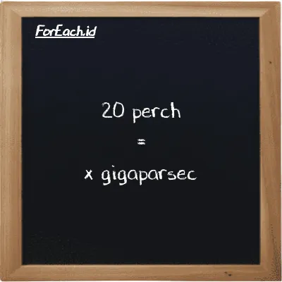 Example perch to gigaparsec conversion (20 prc to Gpc)