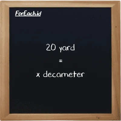 Example yard to decameter conversion (20 yd to dam)