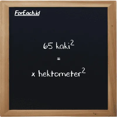 Contoh konversi kaki<sup>2</sup> ke hektometer<sup>2</sup> (ft<sup>2</sup> ke hm<sup>2</sup>)