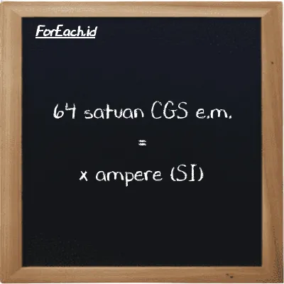 Contoh konversi satuan CGS e.m. ke ampere (cgs-emu ke A)