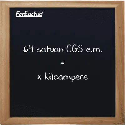 Contoh konversi satuan CGS e.m. ke kiloampere (cgs-emu ke kA)