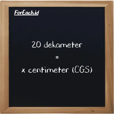 Contoh konversi dekameter ke centimeter (dam ke cm)