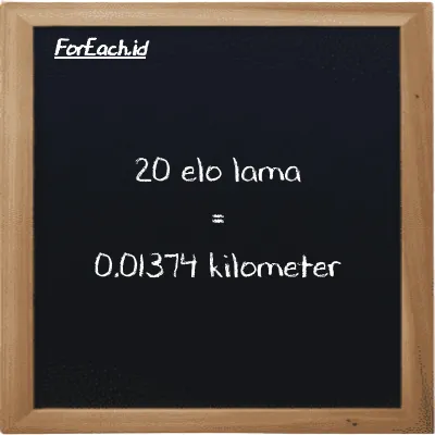20 elo lama setara dengan 0.01374 kilometer (20 el la setara dengan 0.01374 km)
