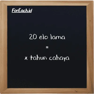 Contoh konversi elo lama ke tahun cahaya (el la ke ly)