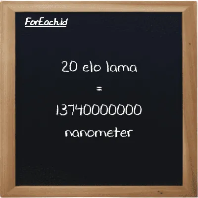 20 elo lama setara dengan 13740000000 nanometer (20 el la setara dengan 13740000000 nm)