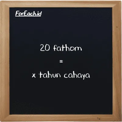 Contoh konversi fathom ke tahun cahaya (ft ke ly)