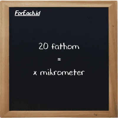 Contoh konversi fathom ke mikrometer (ft ke µm)