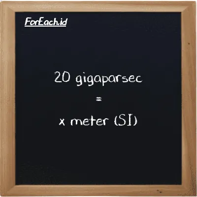 Contoh konversi gigaparsec ke meter (Gpc ke m)