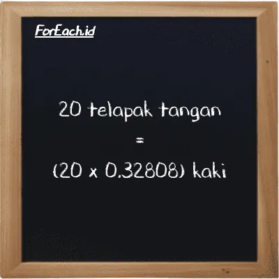 Cara konversi telapak tangan ke kaki (h ke ft): 20 telapak tangan (h) setara dengan 20 dikalikan dengan 0.32808 kaki (ft)