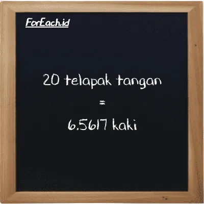 20 telapak tangan setara dengan 6.5617 kaki (20 h setara dengan 6.5617 ft)
