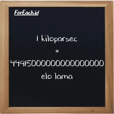 1 kiloparsec setara dengan 44915000000000000000 elo lama (1 kpc setara dengan 44915000000000000000 el la)