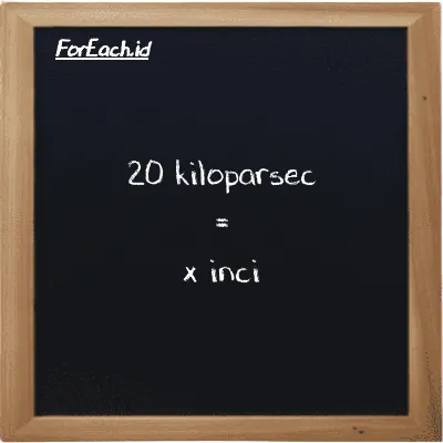 Contoh konversi kiloparsec ke inci (kpc ke in)