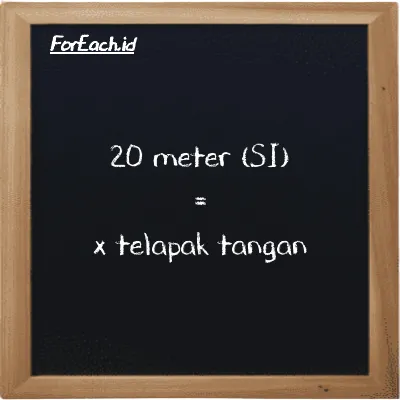 Contoh konversi meter ke telapak tangan (m ke h)
