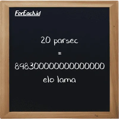 20 parsec setara dengan 898300000000000000 elo lama (20 pc setara dengan 898300000000000000 el la)