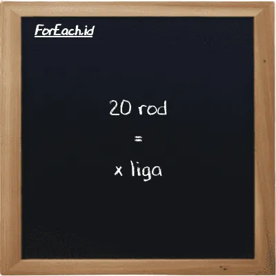Contoh konversi rod ke liga (rd ke lg)