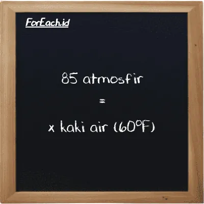 Contoh konversi atmosfir ke kaki air (60<sup>o</sup>F) (atm ke ftH2O)