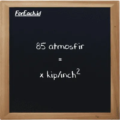 Contoh konversi atmosfir ke kip/inch<sup>2</sup> (atm ke ksi)