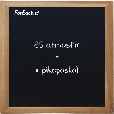 Contoh konversi atmosfir ke pikopaskal (atm ke pPa)