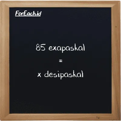 Contoh konversi exapaskal ke desipaskal (EPa ke dPa)