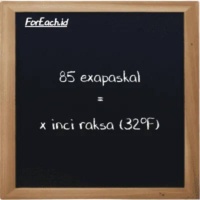 Contoh konversi exapaskal ke inci raksa (32<sup>o</sup>F) (EPa ke inHg)
