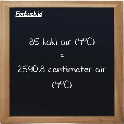 Cara konversi kaki air (4<sup>o</sup>C) ke centimeter air (4<sup>o</sup>C) (ftH2O ke cmH2O): 85 kaki air (4<sup>o</sup>C) (ftH2O) setara dengan 85 dikalikan dengan 30.48 centimeter air (4<sup>o</sup>C) (cmH2O)