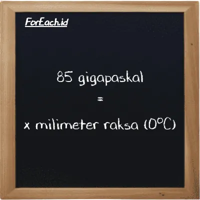 Contoh konversi gigapaskal ke milimeter raksa (0<sup>o</sup>C) (GPa ke mmHg)