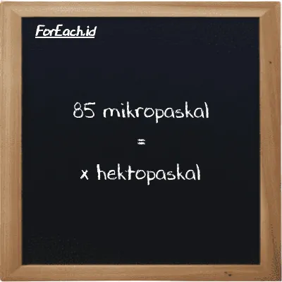Contoh konversi mikropaskal ke hektopaskal (µPa ke hPa)