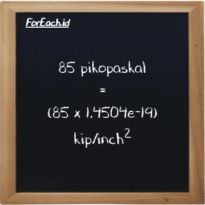 Cara konversi pikopaskal ke kip/inch<sup>2</sup> (pPa ke ksi): 85 pikopaskal (pPa) setara dengan 85 dikalikan dengan 1.4504e-19 kip/inch<sup>2</sup> (ksi)