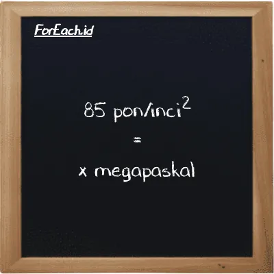 Contoh konversi pon/inci<sup>2</sup> ke megapaskal (psi ke MPa)