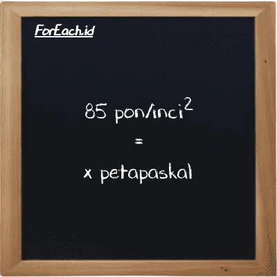Contoh konversi pon/inci<sup>2</sup> ke petapaskal (psi ke PPa)