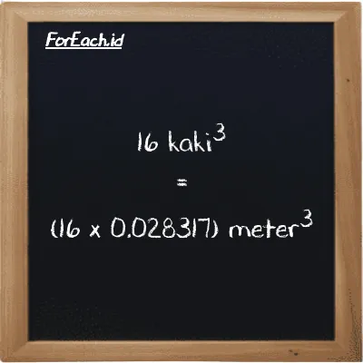 Cara konversi kaki<sup>3</sup> ke meter<sup>3</sup> (ft<sup>3</sup> ke m<sup>3</sup>): 16 kaki<sup>3</sup> (ft<sup>3</sup>) setara dengan 16 dikalikan dengan 0.028317 meter<sup>3</sup> (m<sup>3</sup>)