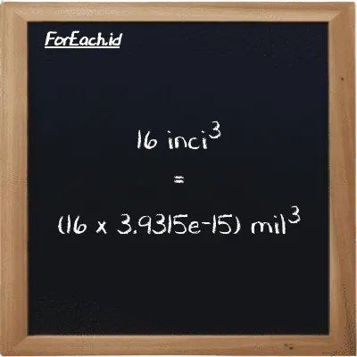 Cara konversi inci<sup>3</sup> ke mil<sup>3</sup> (in<sup>3</sup> ke mi<sup>3</sup>): 16 inci<sup>3</sup> (in<sup>3</sup>) setara dengan 16 dikalikan dengan 3.9315e-15 mil<sup>3</sup> (mi<sup>3</sup>)