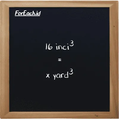 Contoh konversi inci<sup>3</sup> ke yard<sup>3</sup> (in<sup>3</sup> ke yd<sup>3</sup>)